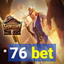 76 bet